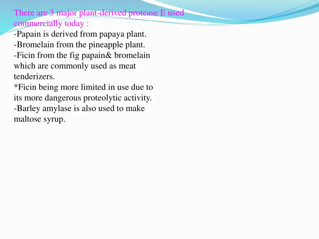 there are 3 major plant derived protease e used