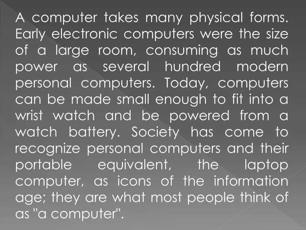 a computer takes many physical forms early