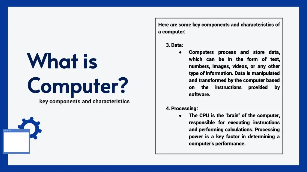 here are some key components and characteristics 1