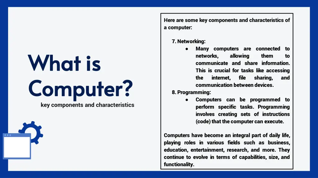 here are some key components and characteristics 3