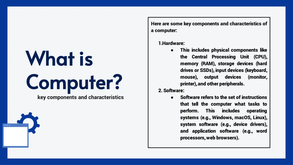 here are some key components and characteristics