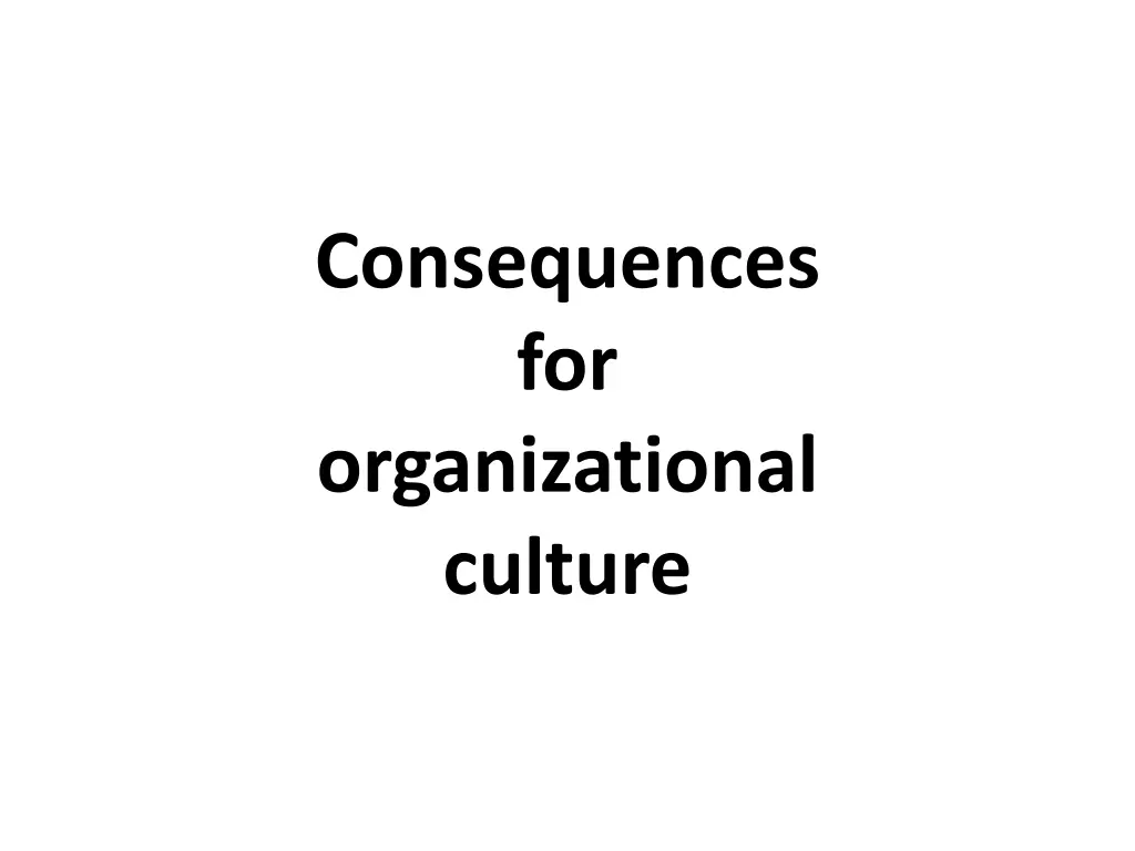 consequences for organizational culture