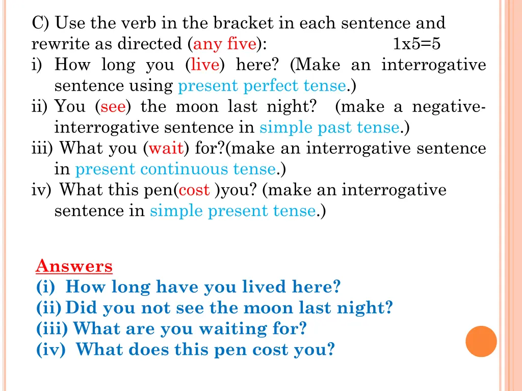 c use the verb in the bracket in each sentence