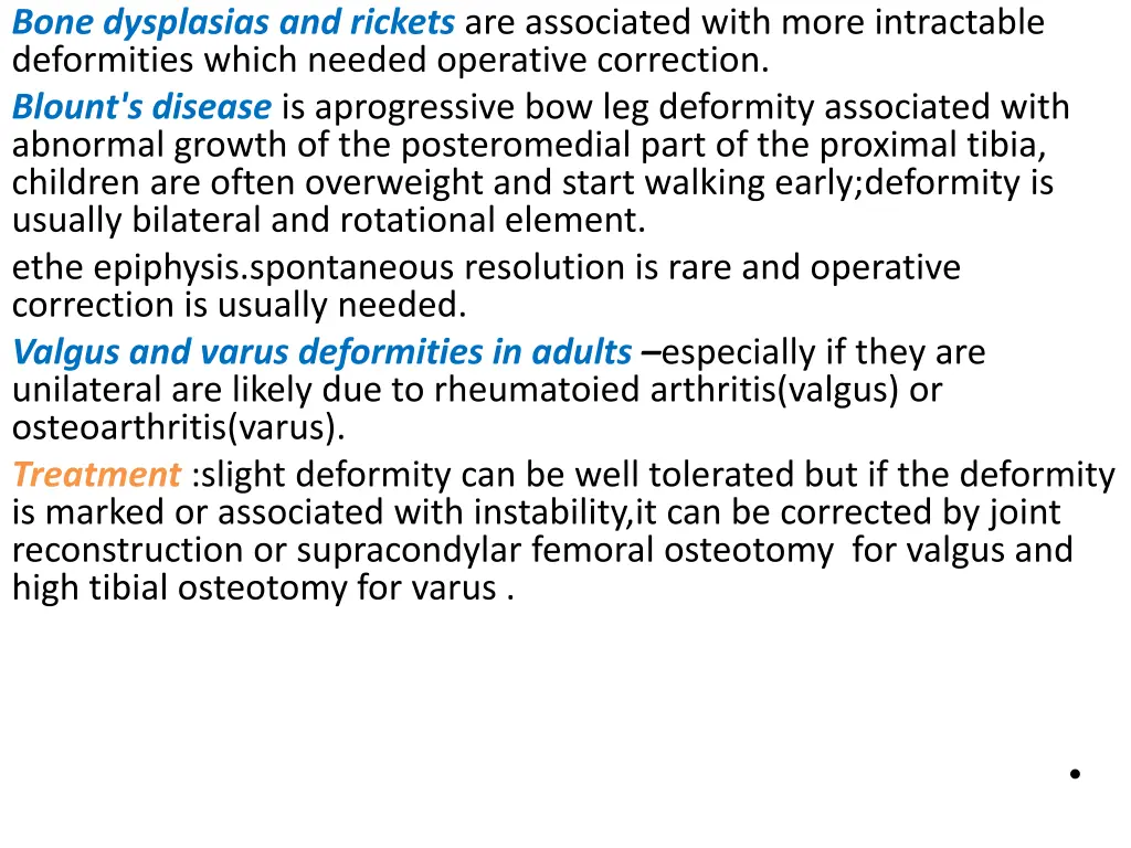 bone dysplasias and rickets are associated with