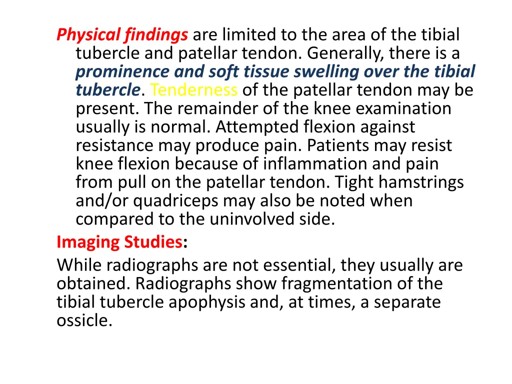 physical findings are limited to the area