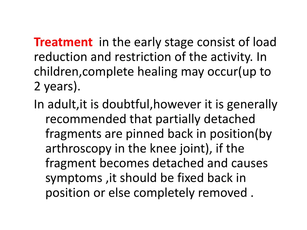 treatment in the early stage consist of load