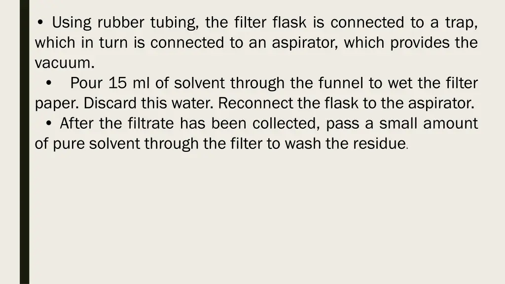 using rubber tubing the filter flask is connected