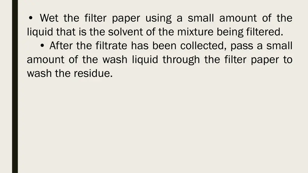 wet the filter paper using a small amount