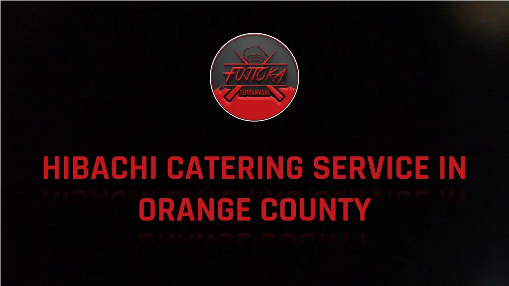 hibachi catering service in orange county