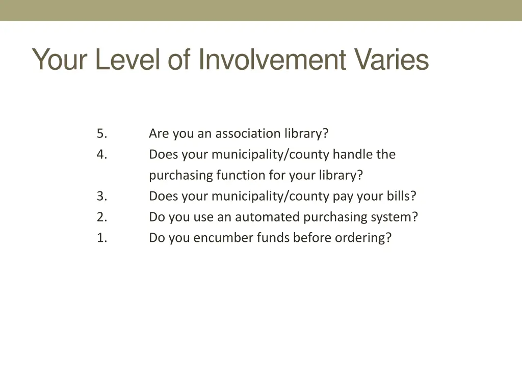 your level of involvement varies