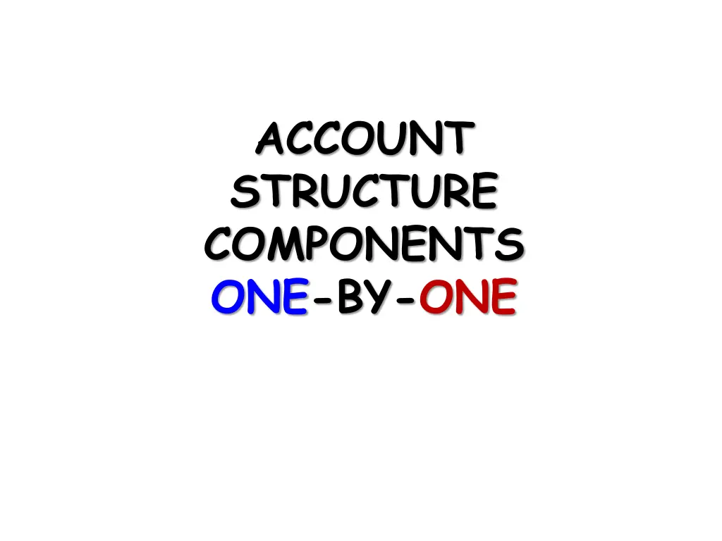 account structure components one by one