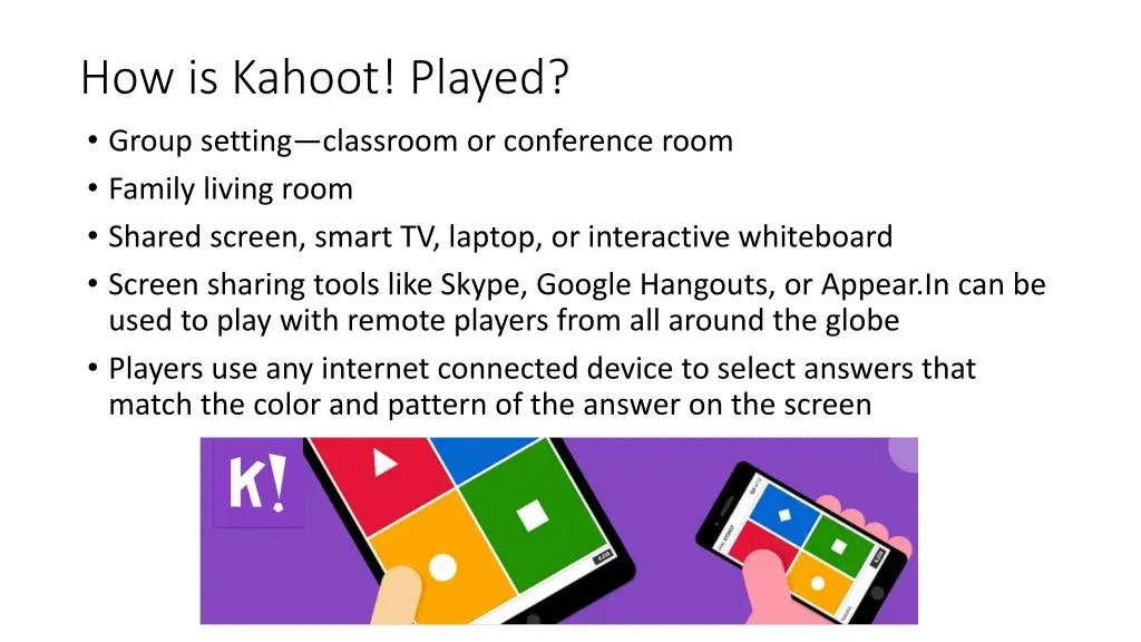 how is kahoot played group setting classroom