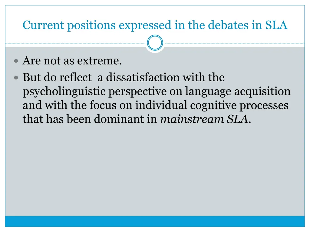 current positions expressed in the debates in sla 1