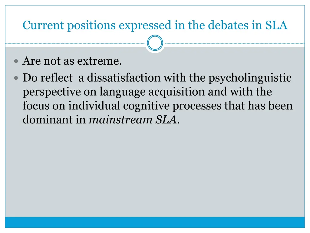 current positions expressed in the debates in sla