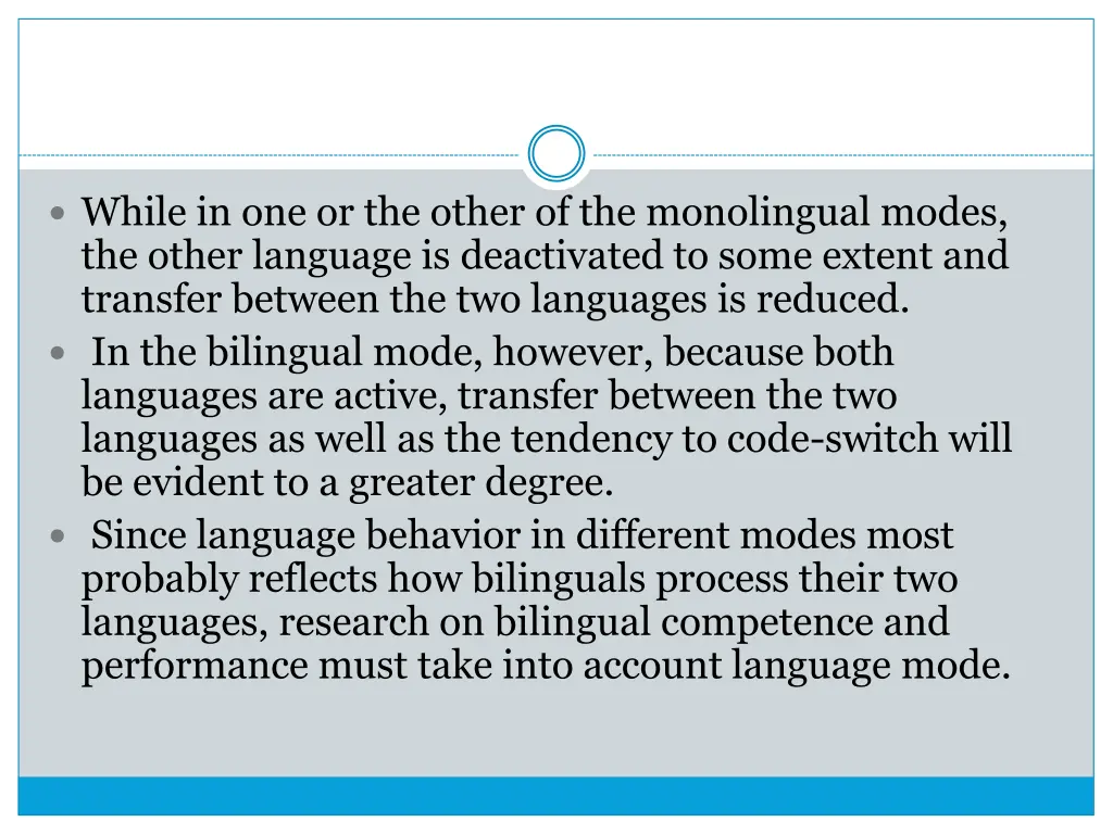 while in one or the other of the monolingual