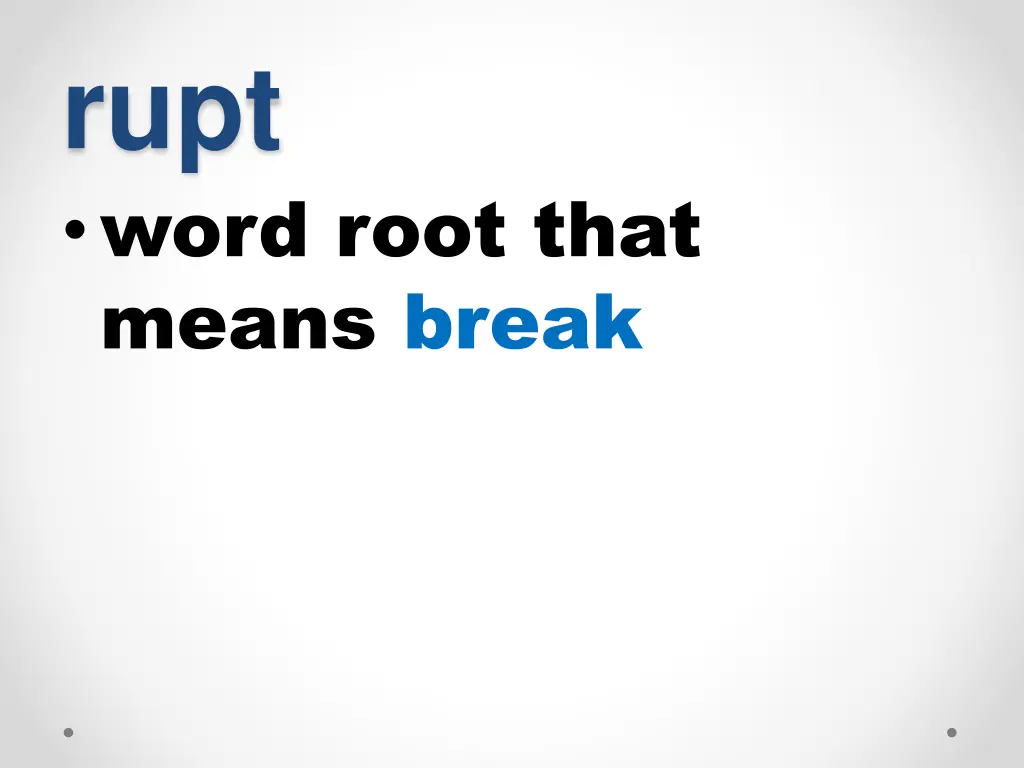 rupt word root that means break