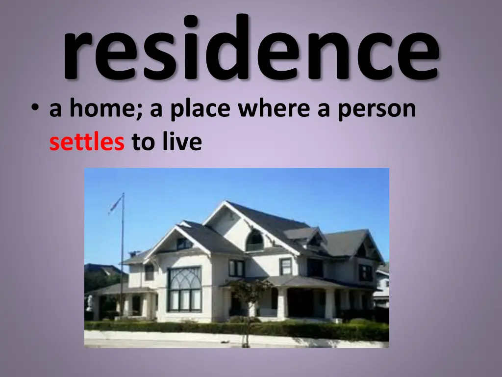 residence a home a place where a person settles