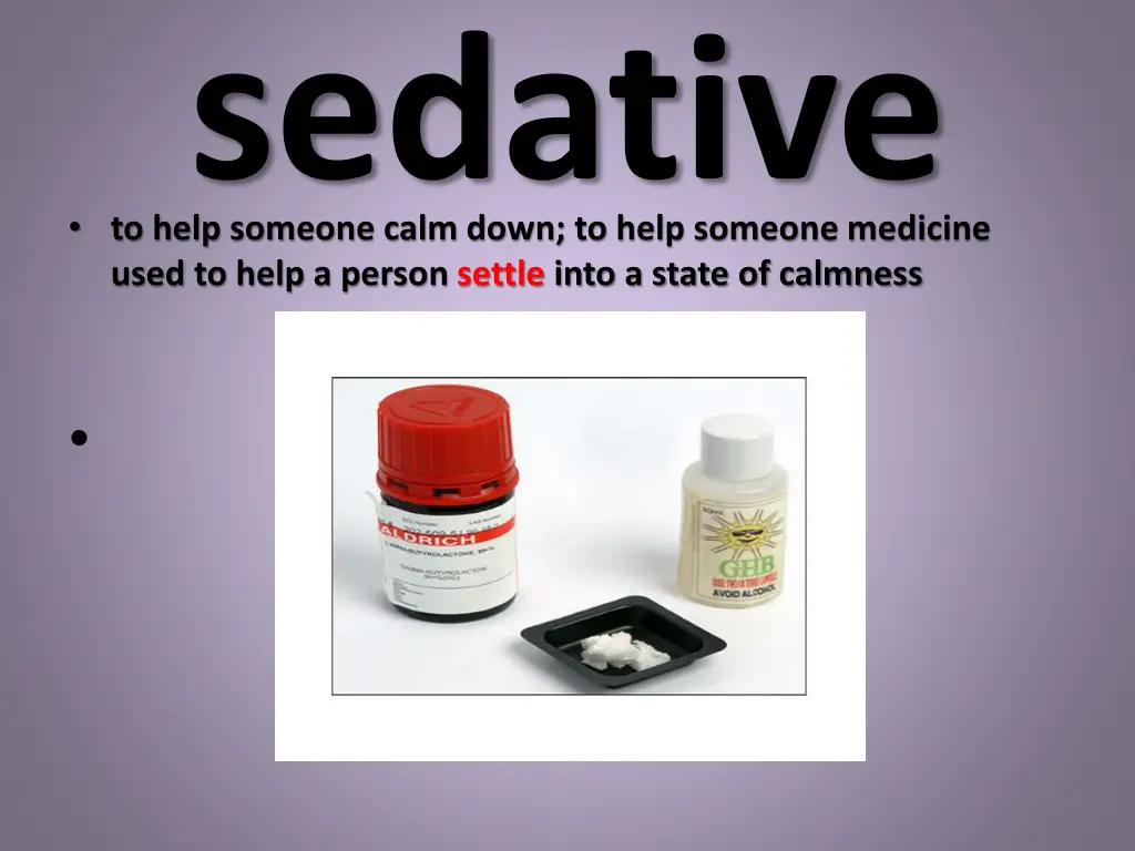 sedative to help someone calm down to help