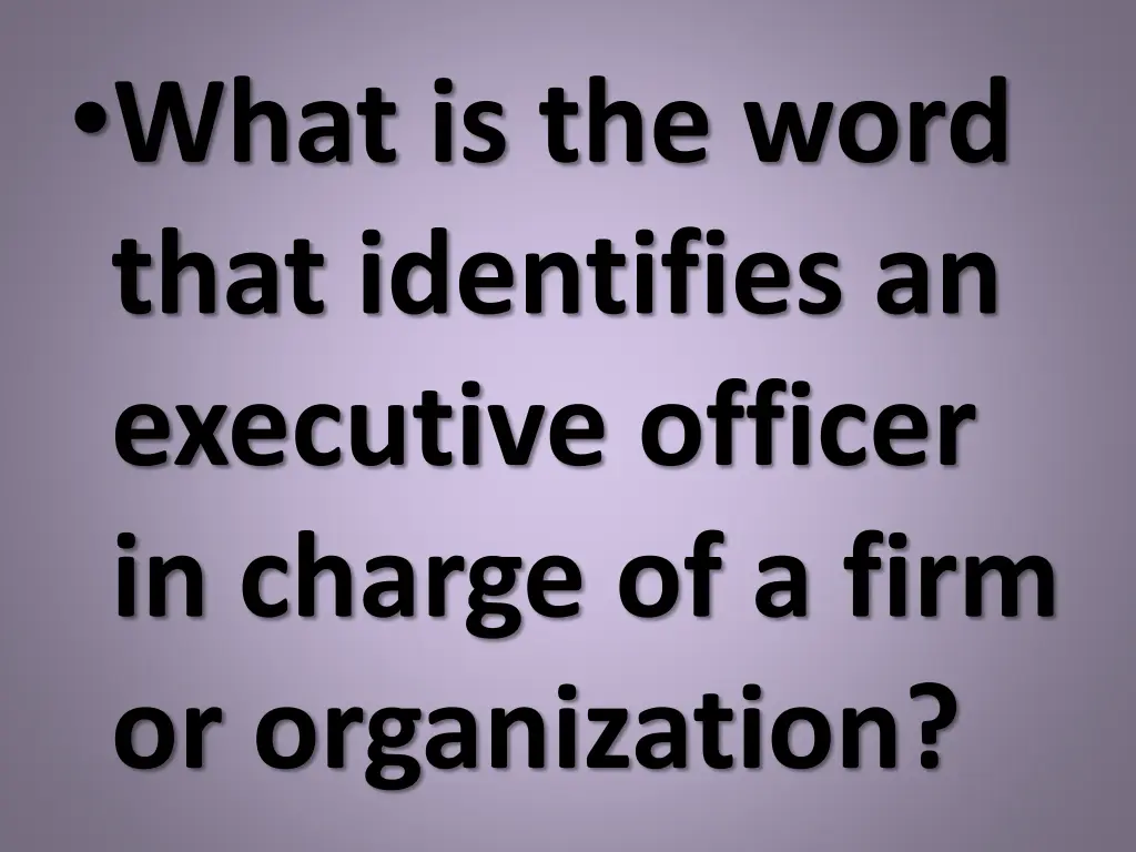 what is the word that identifies an executive