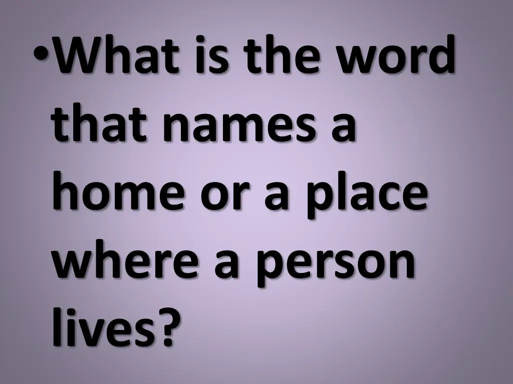 what is the word that names a home or a place