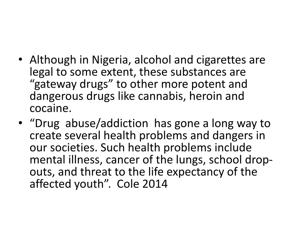 although in nigeria alcohol and cigarettes