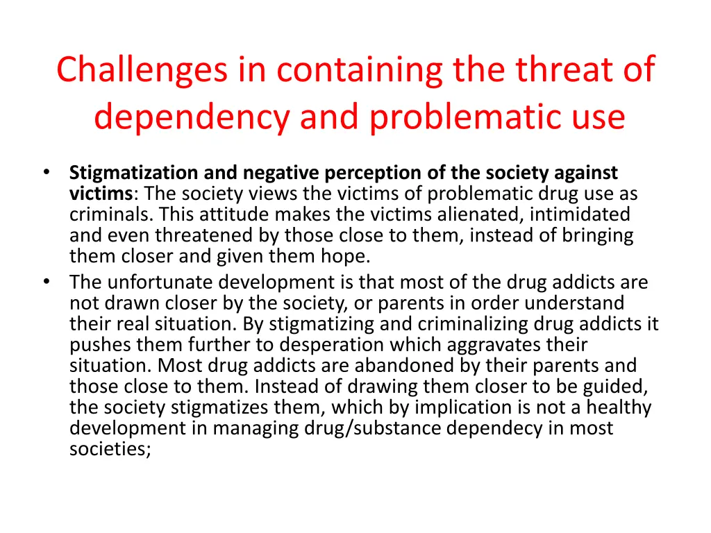 challenges in containing the threat of dependency