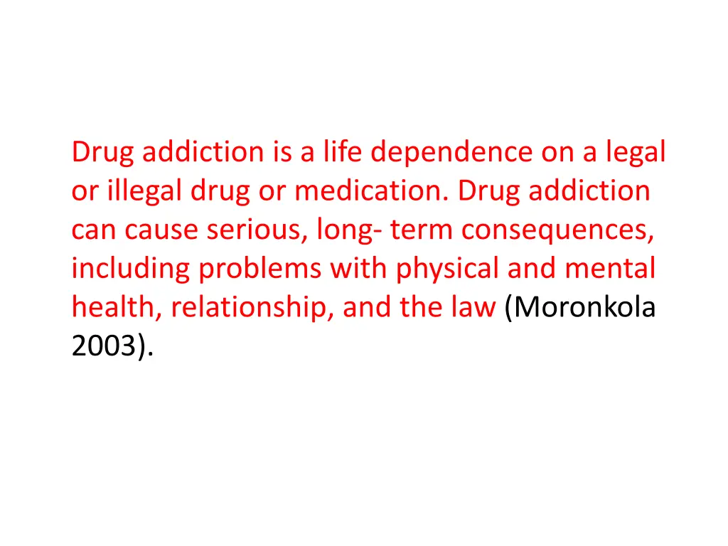 drug addiction is a life dependence on a legal