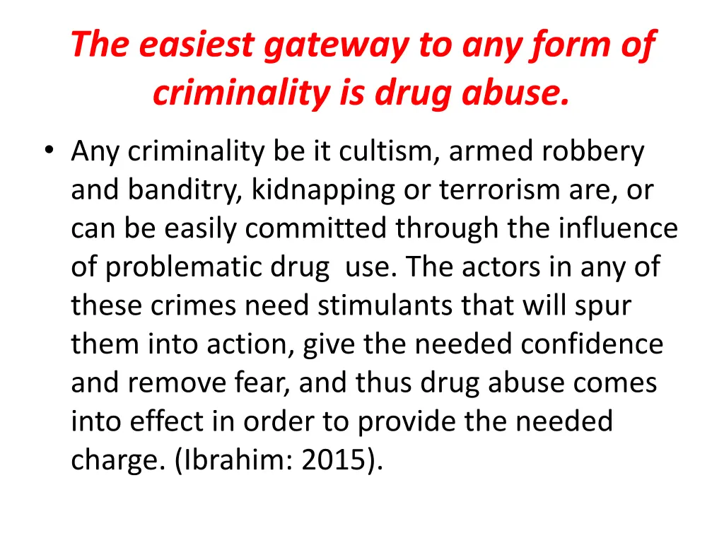 the easiest gateway to any form of criminality