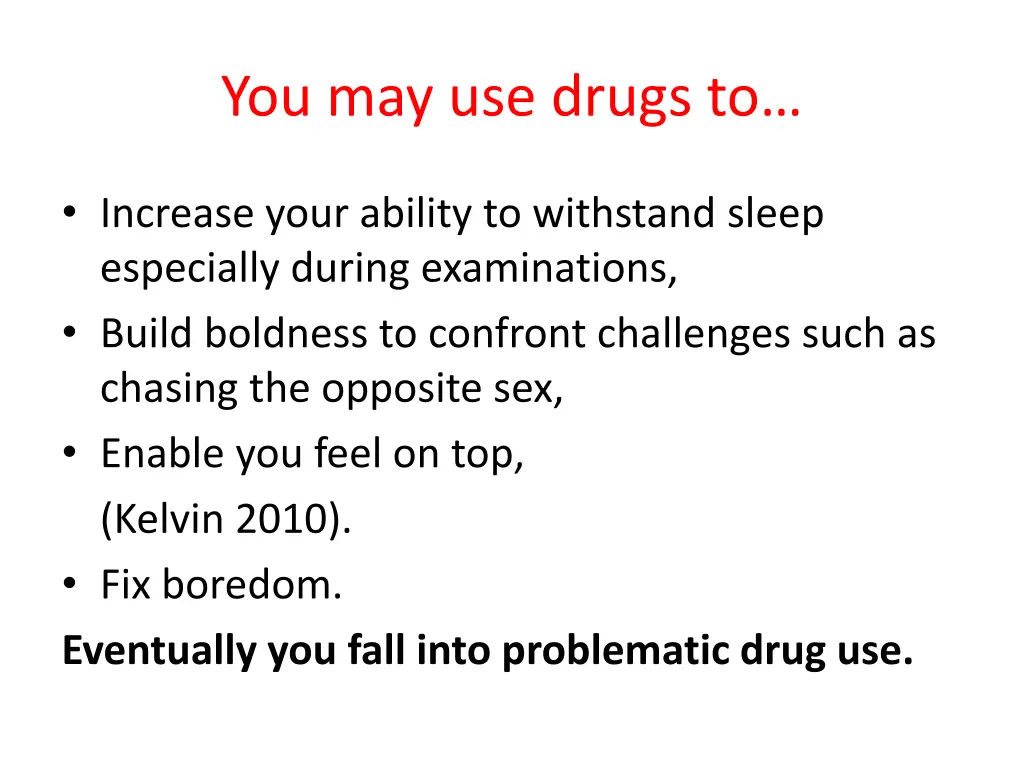 you may use drugs to