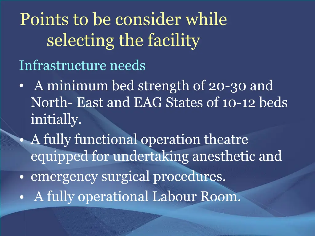 points to be consider while selecting the facility