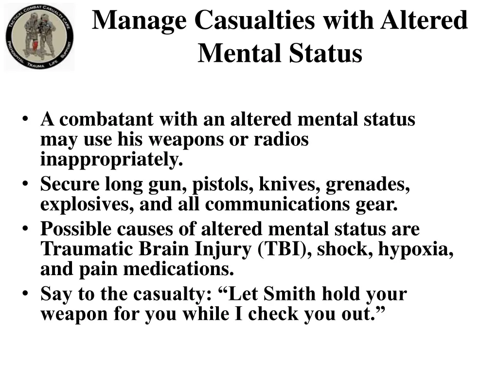 manage casualties with altered mental status