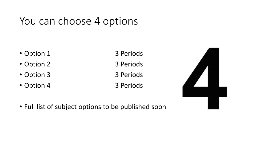 you can choose 4 options