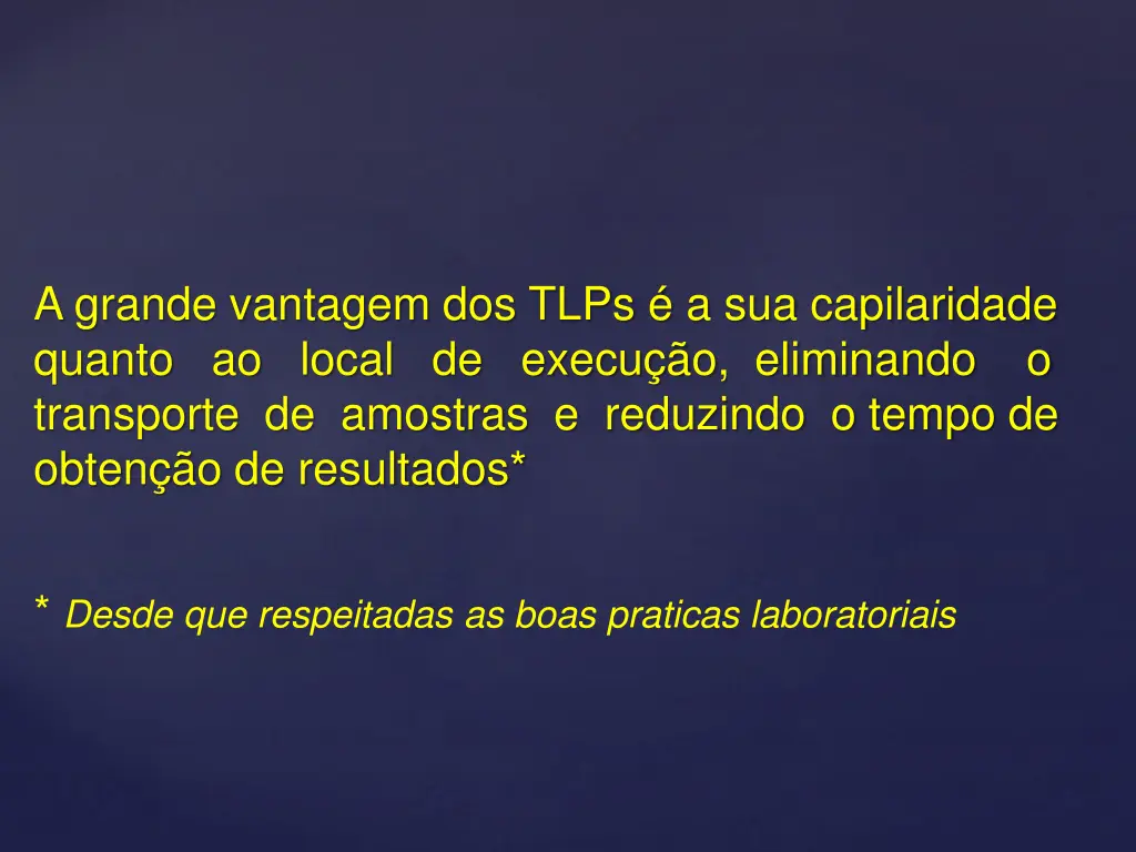 a grande vantagem dos tlps a sua capilaridade