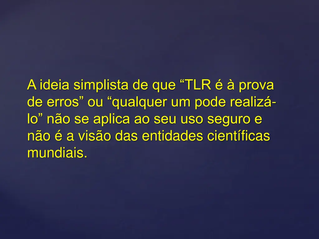 a ideia simplista de que tlr prova de erros