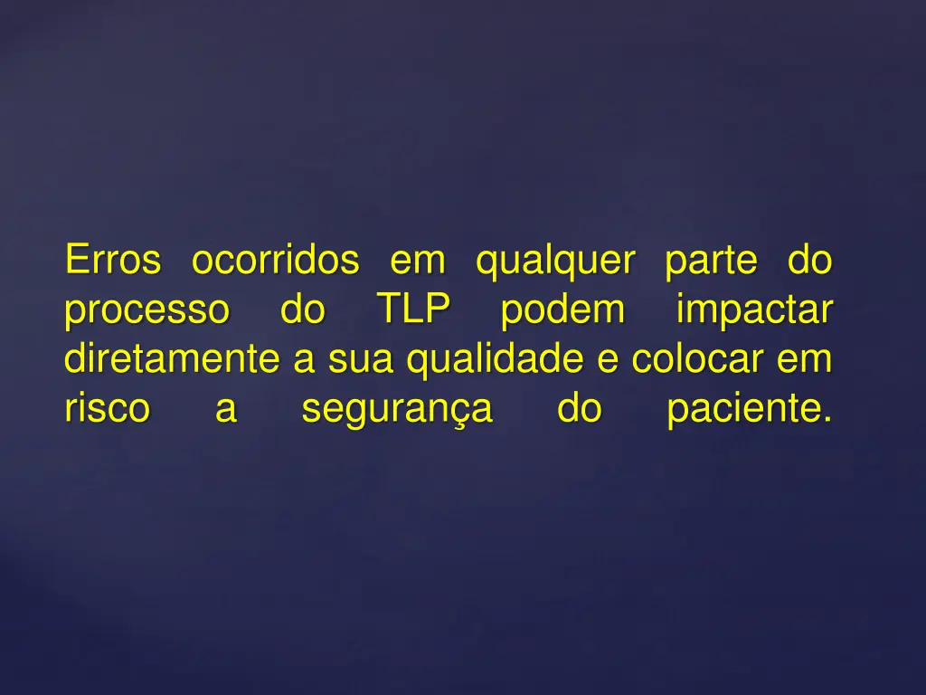 erros ocorridos em qualquer parte do processo