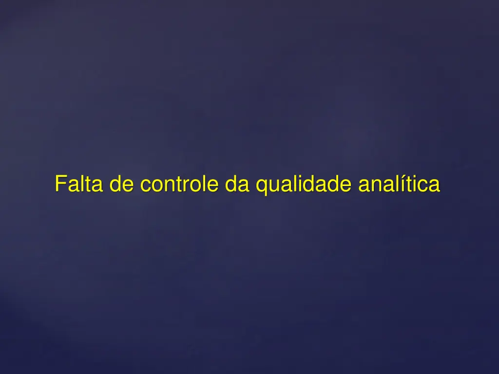 falta de controle da qualidade anal tica