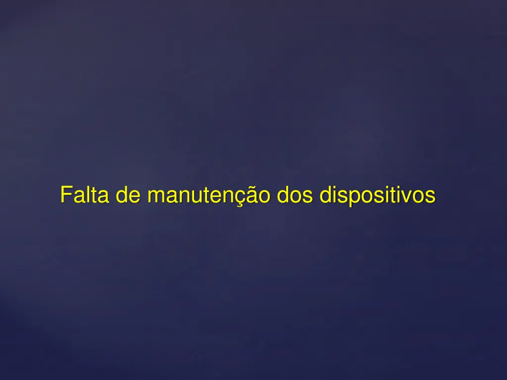 falta de manuten o dos dispositivos