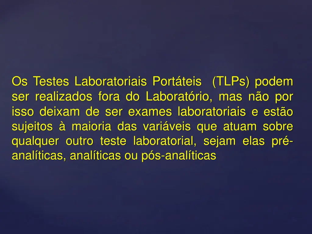 os testes laboratoriais port teis tlps podem