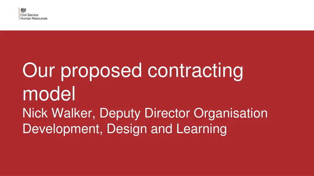 our proposed contracting model nick walker deputy