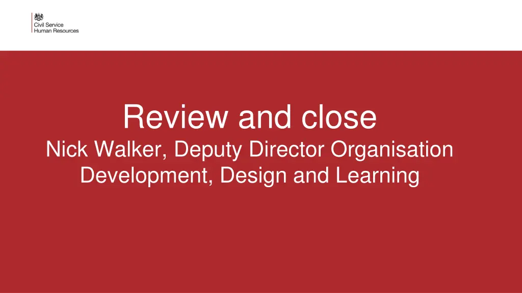 review and close nick walker deputy director