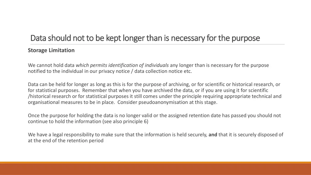 data should not to be kept longer than