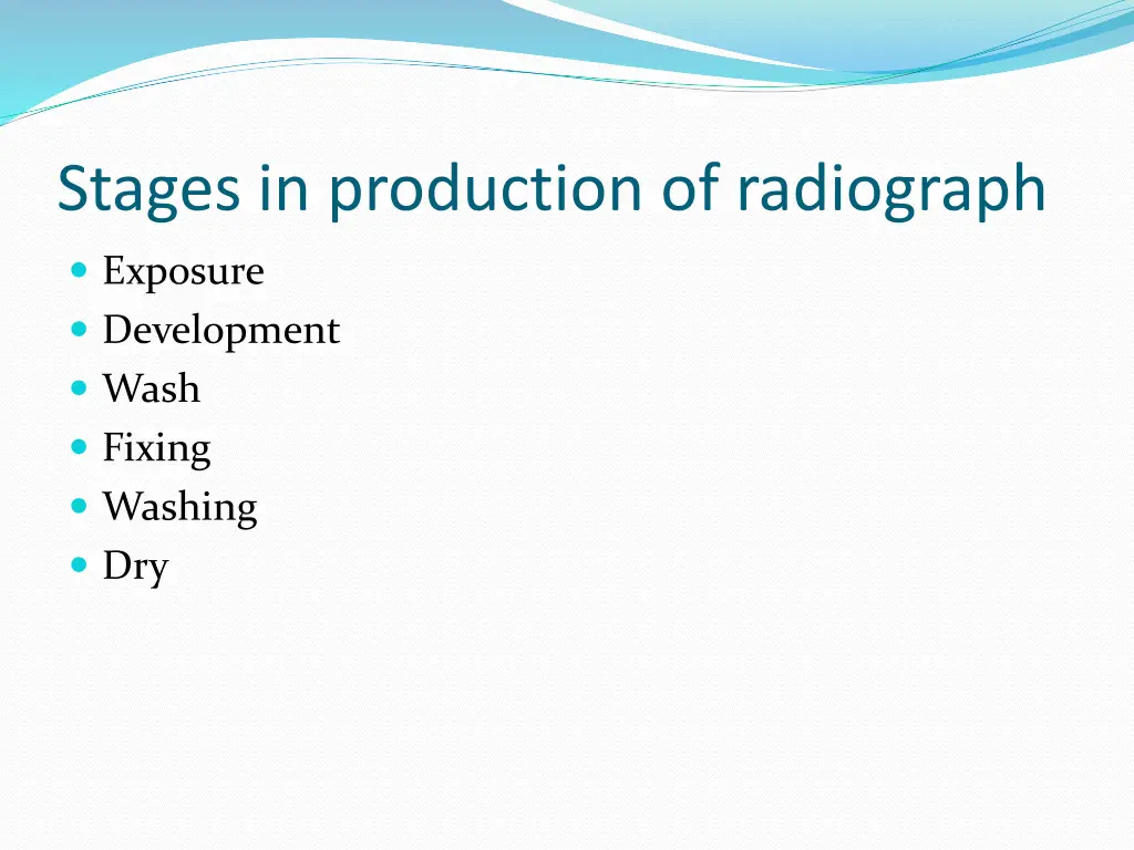 stages in production of radiograph