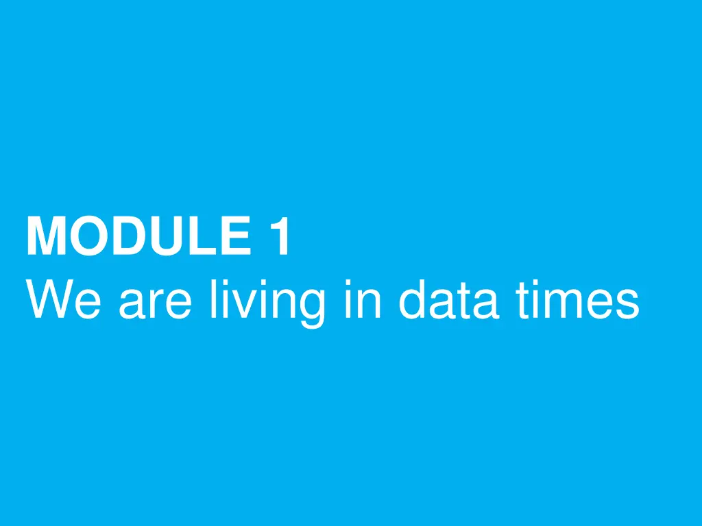 module 1 we are living in data times