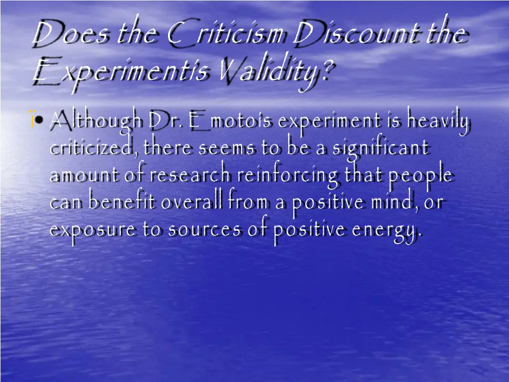 d oes the c riticism d iscount the e xperiment