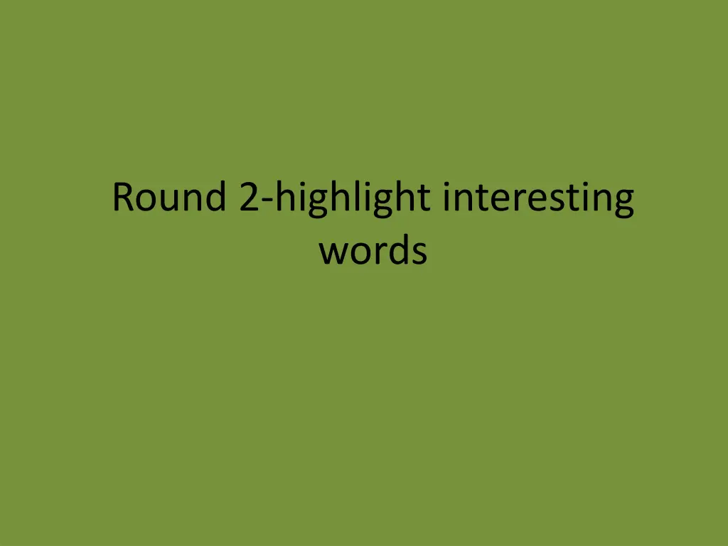 round 2 highlight interesting words