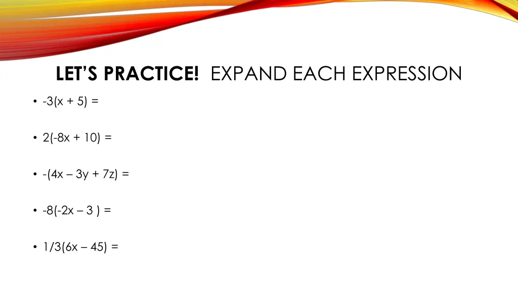 let s practice expand each expression