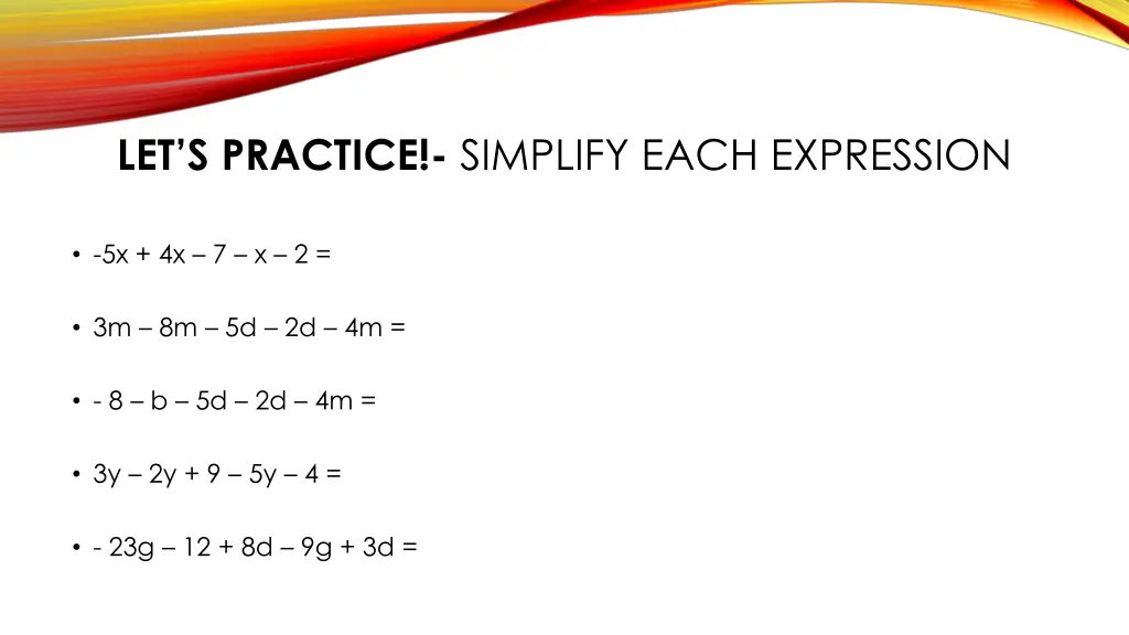 let s practice simplify each expression