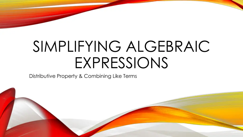 simplifying algebraic expressions distributive