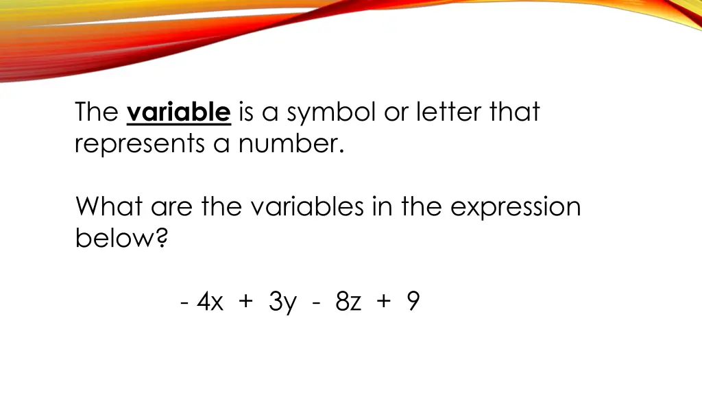 the variable is a symbol or letter that