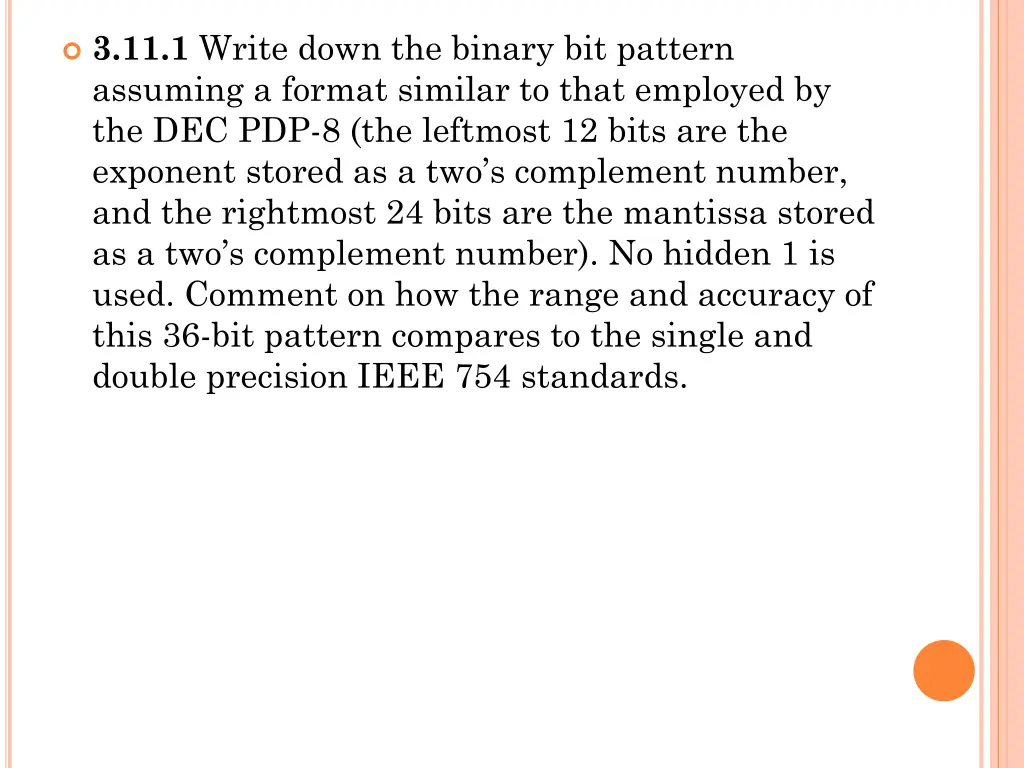 3 11 1 write down the binary bit pattern assuming